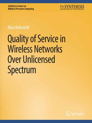 cover image of Quality of Service in Wireless Networks Over Unlicensed Spectrum